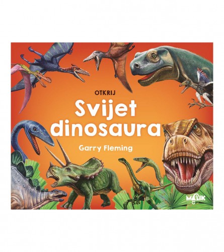 MALIK Knjiga dječija Otkrij svijet dinosaura 00234